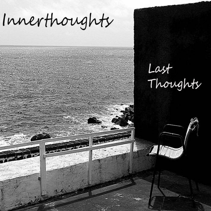 Last Thoughts | Innerthoughts
