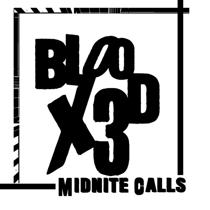 Midnite Calls | Bloodx3