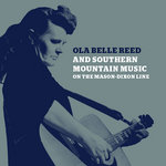 Ola Belle Reed and Southern Mountain Music on the Mason-Dixon Line
