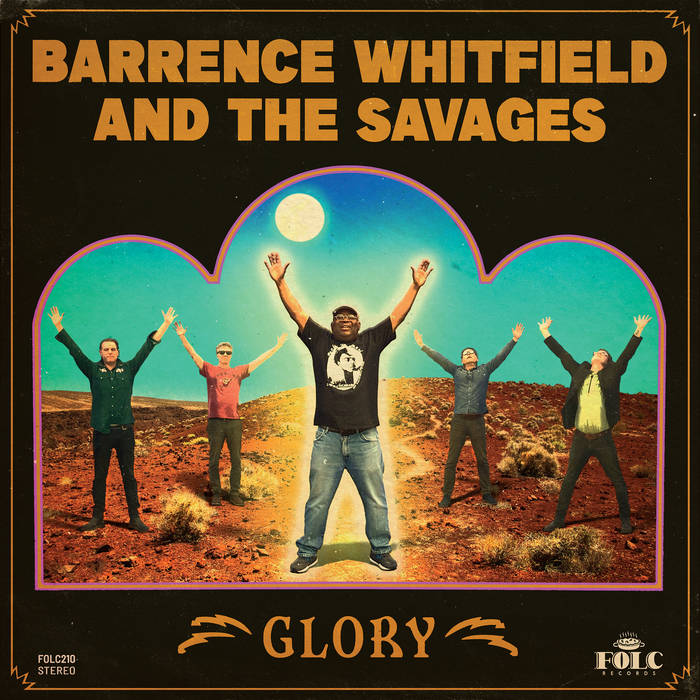 FOLC210 BARRENCE WHITFIELD AND THE SAVAGES "Glory" | FOLC RECORDS