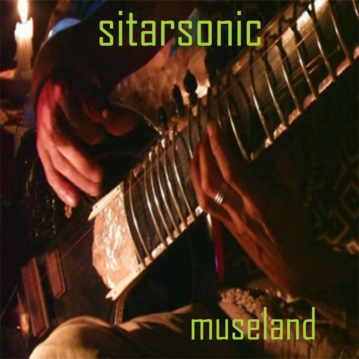 MUSELAND 2000/2008 Sitarsonic