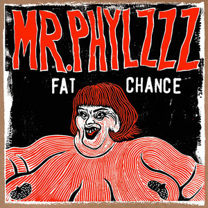 Mr.Phylzzz — Fat Chance