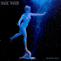 Magic Wands — Diamond Rain