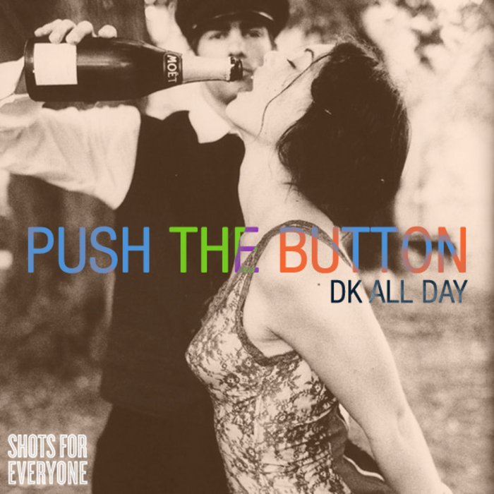 Push The Button DK all day