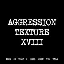 AGGRESSION TEXTURE XVIII [TF00469] [FREE] cover art