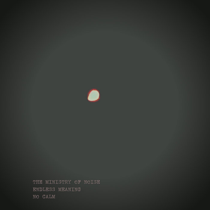 Endless Meaning The Ministry of Noise