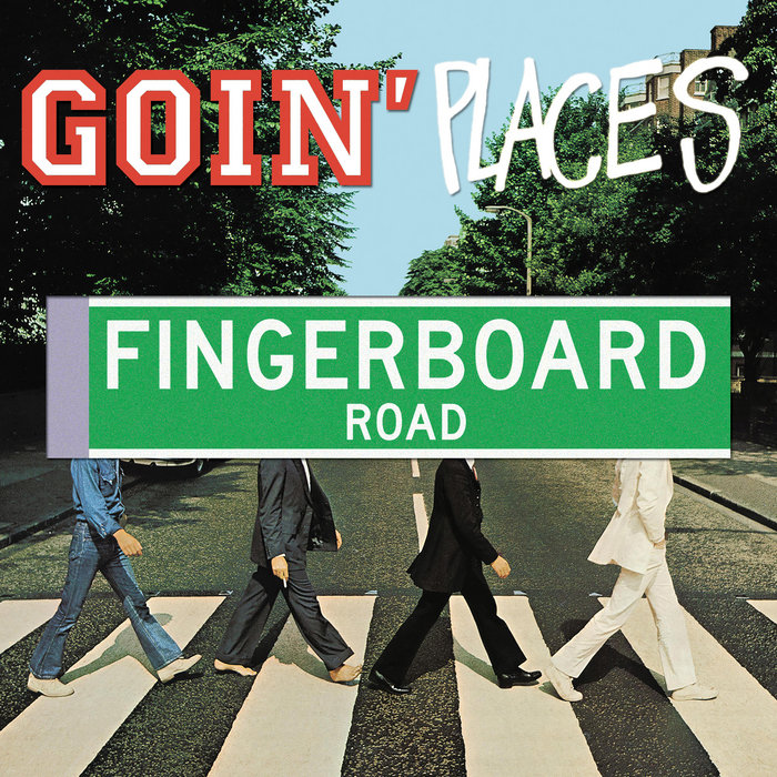 Fingerboard Road Goin' Places