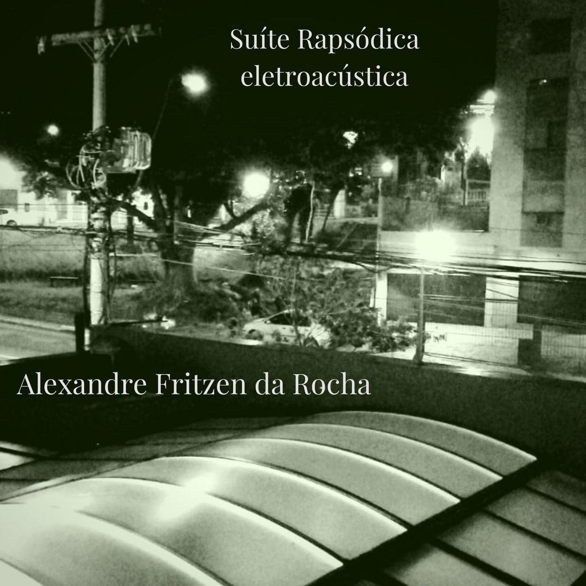 [139] Suíte Rapsódica Eletroacústica — Alexandre Fritzen