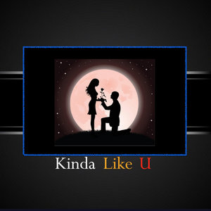 Kinda Like U cover