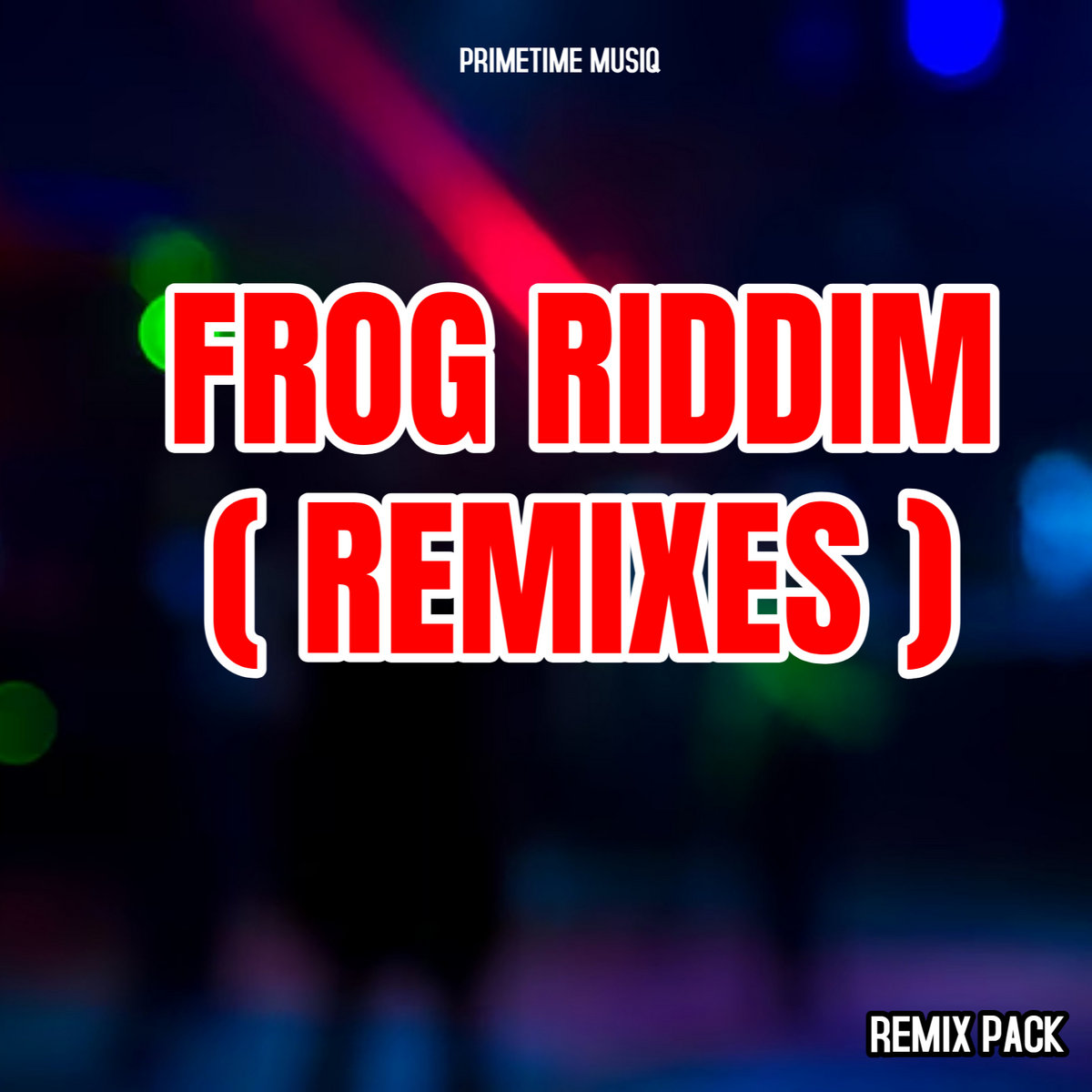 FROG RIDDIM [REMIX PACK] | PRIMETIME MUSIQ