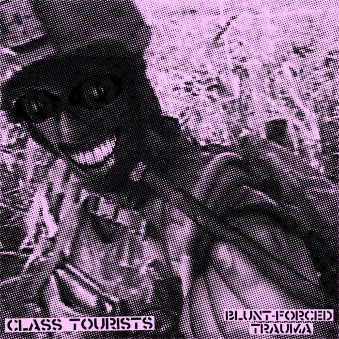 CLASS TOURISTS - BLUNT-FORCED TRAUMA