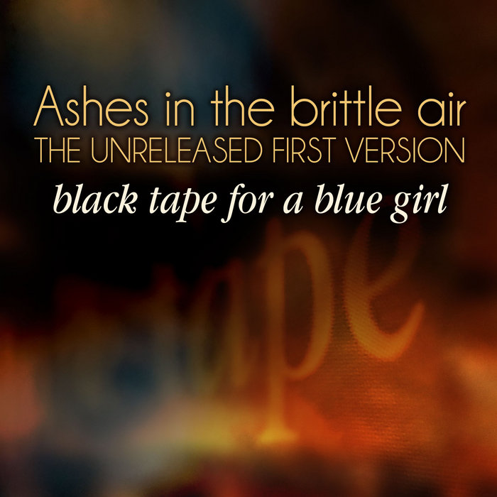 Ashes in the brittle air (the unreleased first version) (unmastered