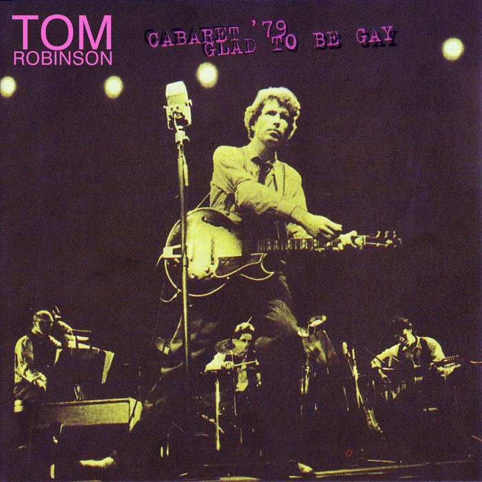 Glad To Be Gay (1997), by Tom Robinson
