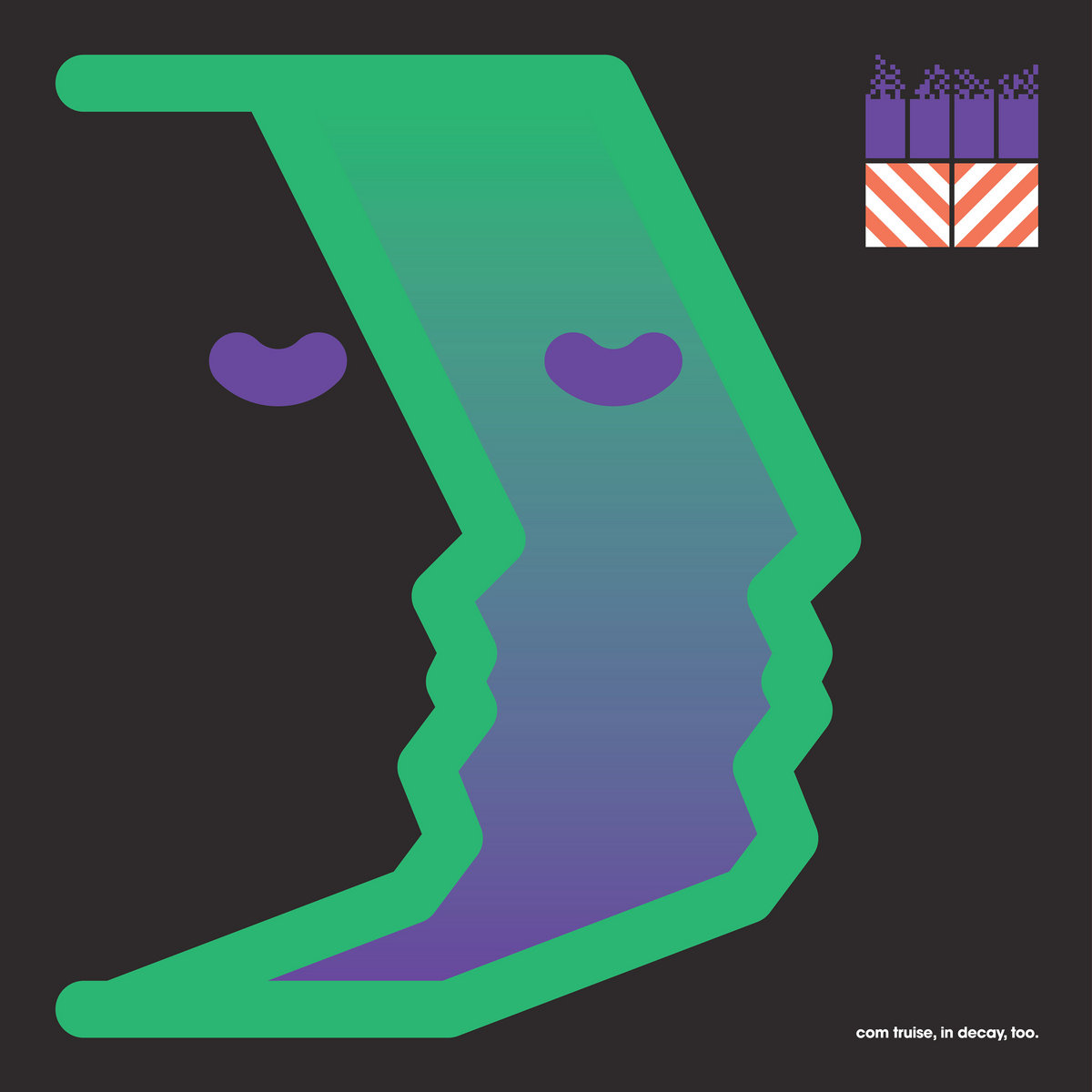 In Decay, Too | Com Truise