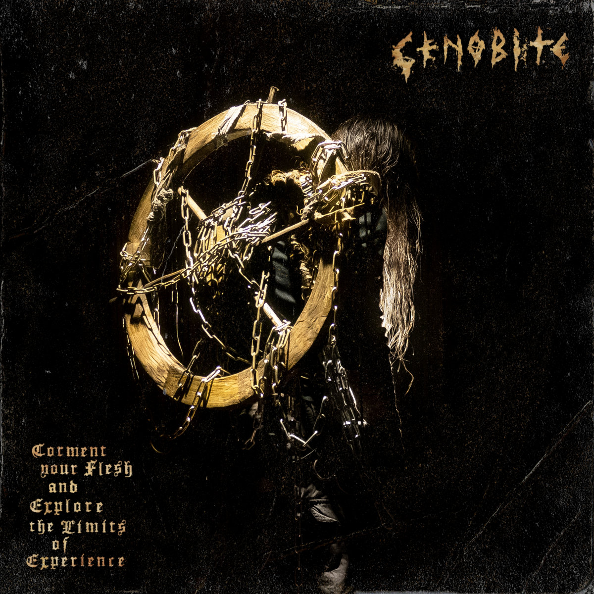 TORMENT YOUR FLESH AND EXPLORE THE LIMITS OF EXPERIENCE | Cenobite