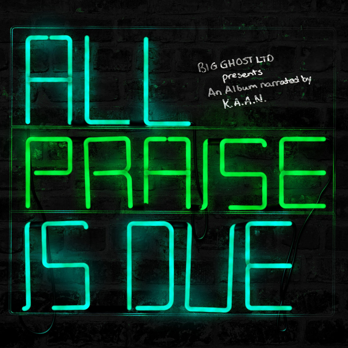 Κ.Α.Α.Ν. & Big Ghost Ltd - All Praise Is Due