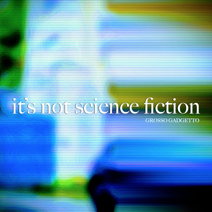 " it's not science fiction " | GROSSO GADGETTO. Lyon France