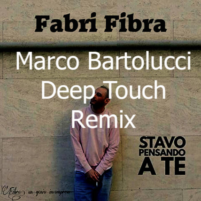 FF - Stavo pensando a te.. (Marco Bartolucci Deep Touch Remix)
