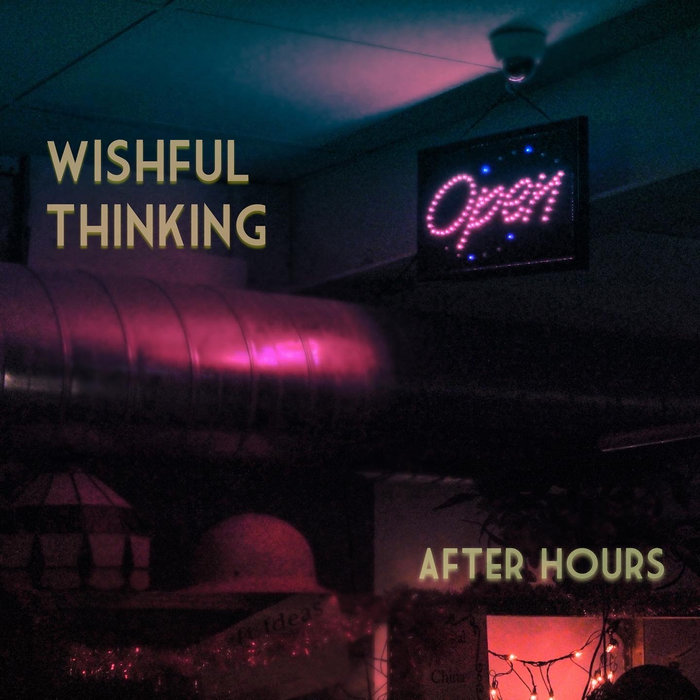 After Hours Wishful Thinking