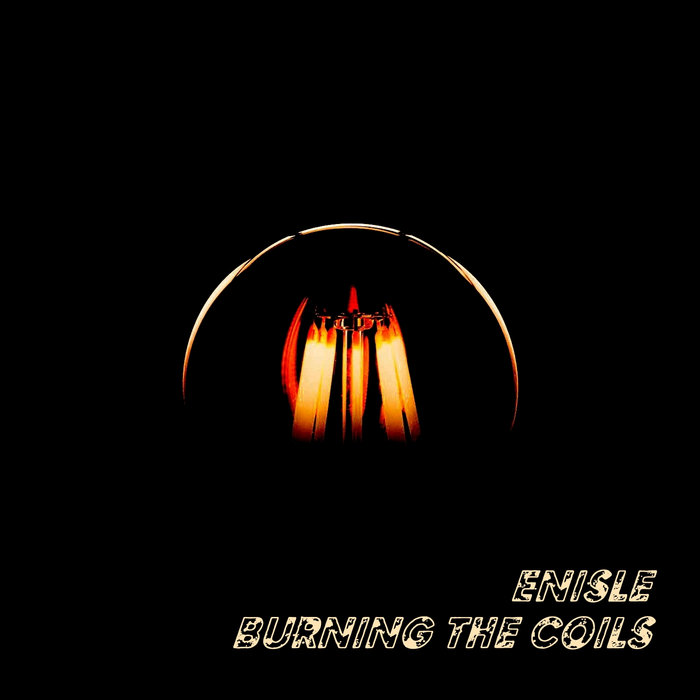 Burning The Coils Enisle