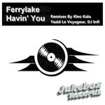 Ferrylake - Havin' You (Original Mix)