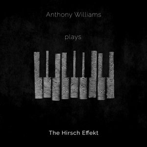 Anthony Williams plays The Hirsch EffektAnthony Williams cover