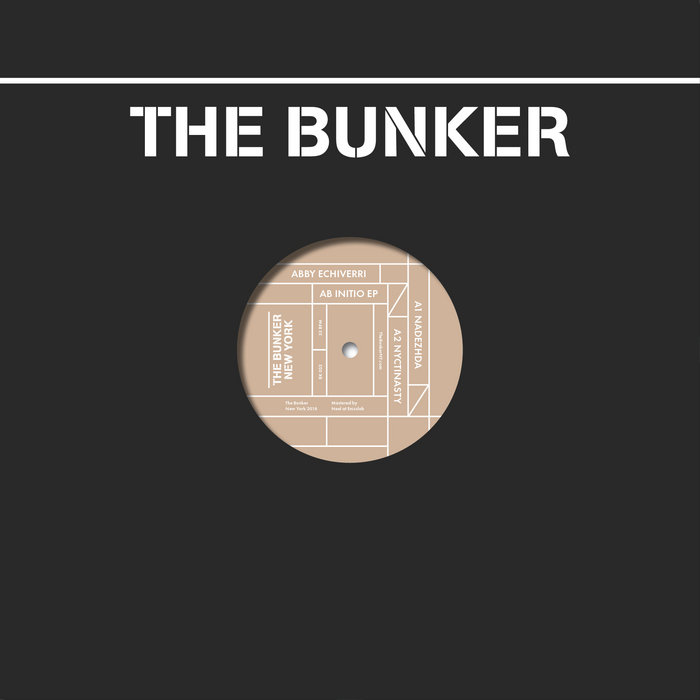 Ab Initio EP (The Bunker New York 032) | Abby Echiverri | The Bunker New York