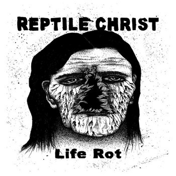 Rot Life Life Rot Demo | Reptile Christ