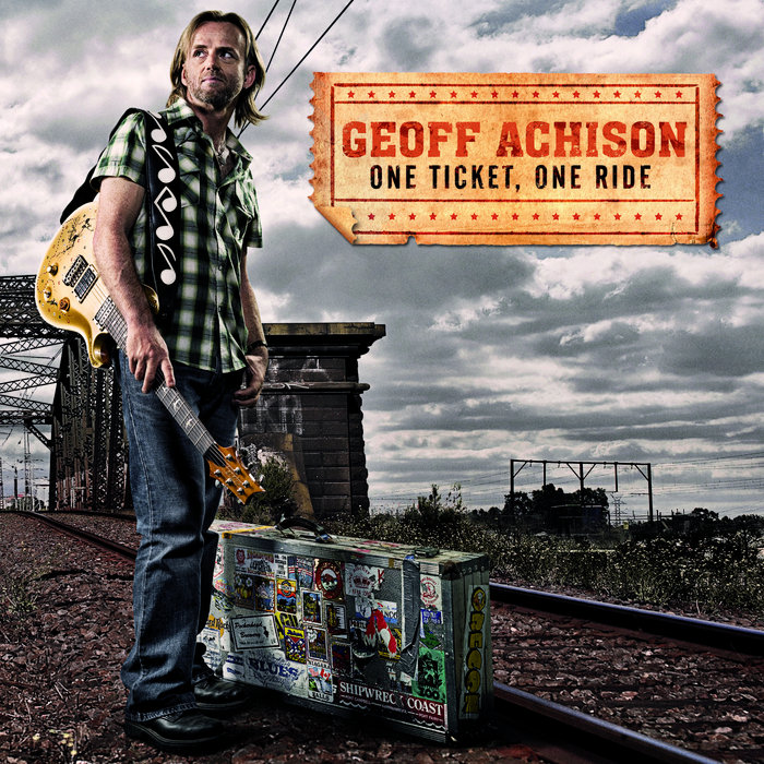 One Ticket, One Ride | Geoff Achison