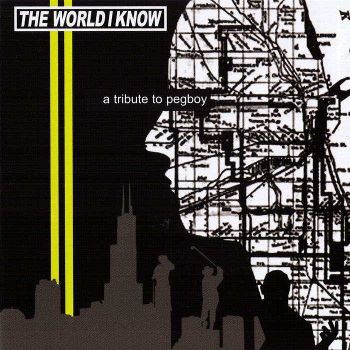 the World I Know | Pegboy Tribute Compilation | Underground