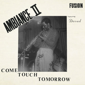 Come Touch Tomorrow | Ambiance II Fusion | Freestyle Records