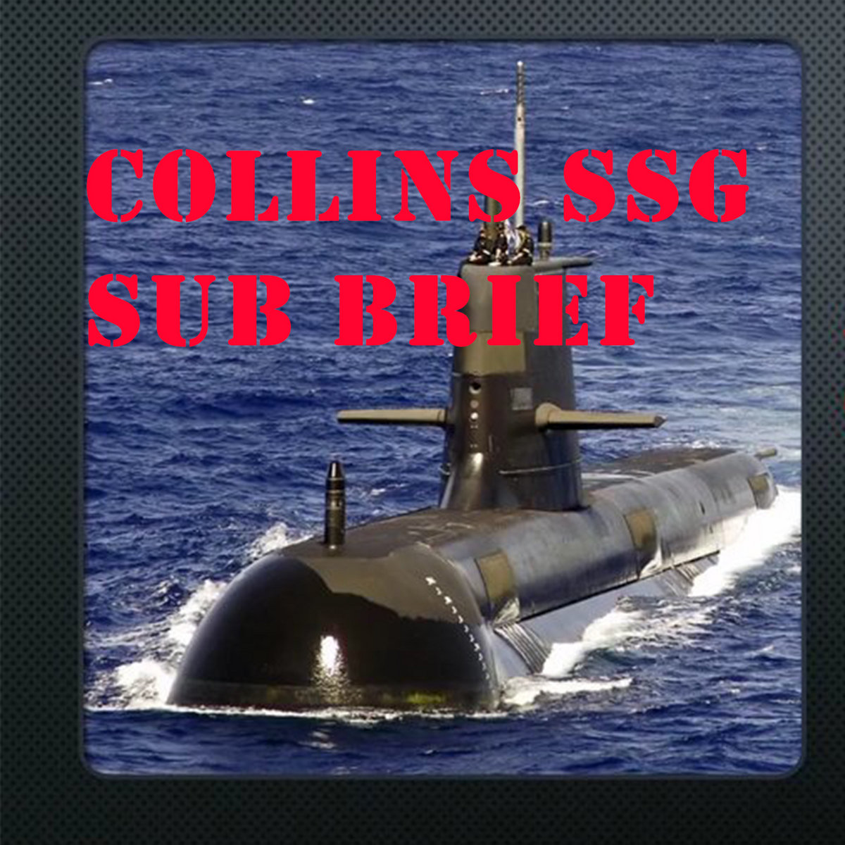 Collins SSg Sub Brief | Captain Jive Turkey