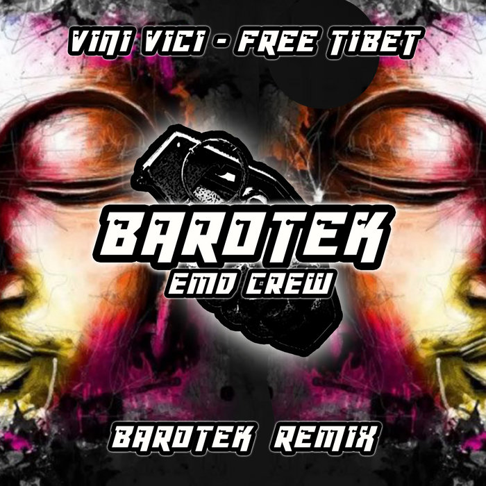 FREE TIBET - (VINI VICI REMIX) | Barotek | Barotek Emphatek