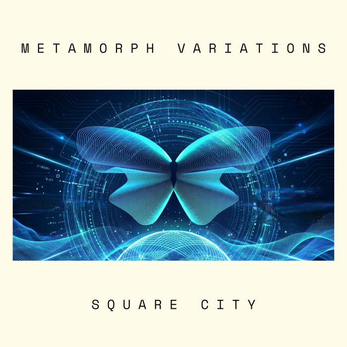 Metamorph Variations | Square City