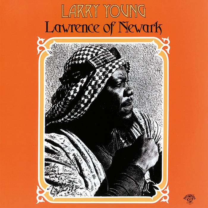 Lawrence Of Newark | Larry Young | BBE