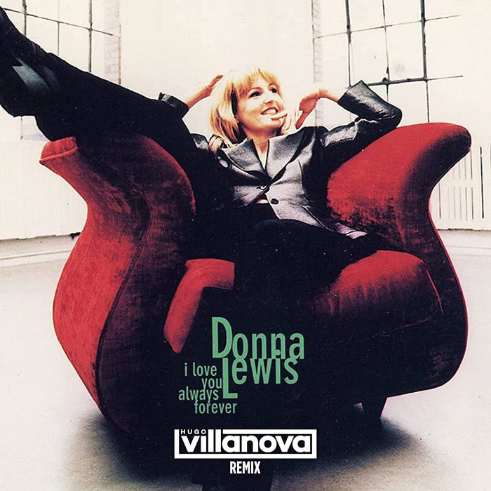 Donna Lewis - I Love You Always Forever (Hugo Villanova