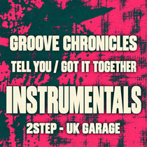 DPR RECORDINGS — Groove chronicles Tell you 2step mix/ Got it together 2step mix Uk Garage Instrumental [NEW]