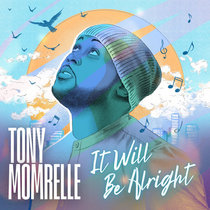 Tony Momrelle — It Will Be Alright