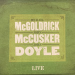 Michael McGoldrick John McCusker John Doyle - Muireann's jig / Farewell To Whalley Range /  Roddy MacDonald's