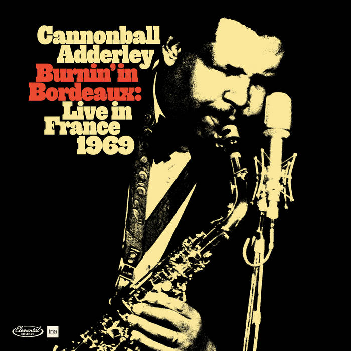 洋楽 Cannonball Adderley/Burnin' in Bordeaux CANNONBALL ADDERLEY - BURNIN' IN BORDEAUX: LIVE IN FRANCE