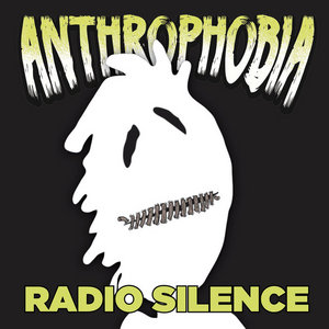 Anthrophobia — Radio Silence