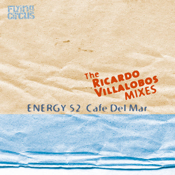 Café Del Mar (The Ricardo Villalobos Remixes) | Energy 52