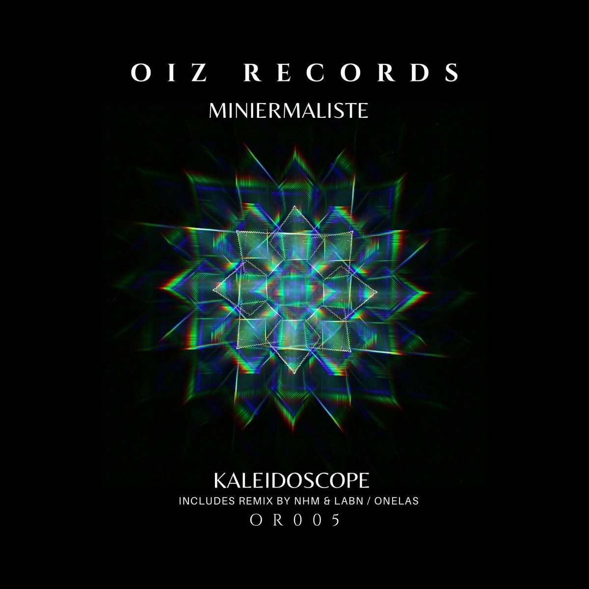 MINIERMALISTE - Kaleidoscope EP [OR005] | MINIERMALISTE | OIZ Records