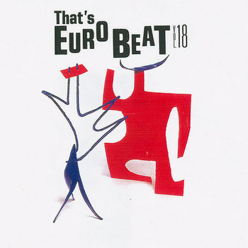 洋楽 That's Euro Beat 18 CD That's Eurobeat, Vol․ 18 | Various Artists | That's Eurobeat Series