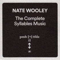 Nate Wooley — Complete Syllables Music