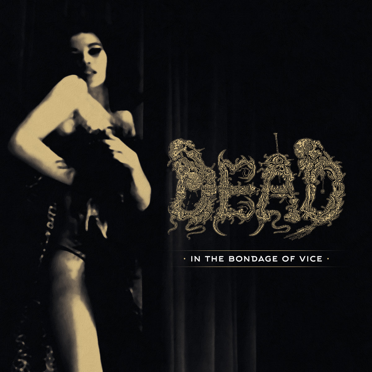 In The Bondage Of Vice (Remaster 2021) | Dead | Spikerot Records