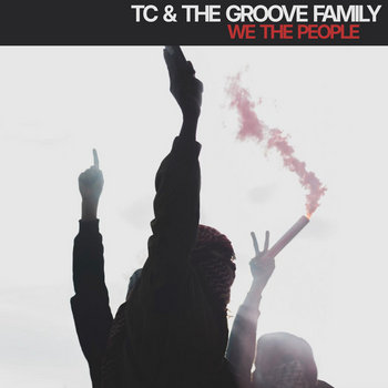 We The People | TC & The Groove Family