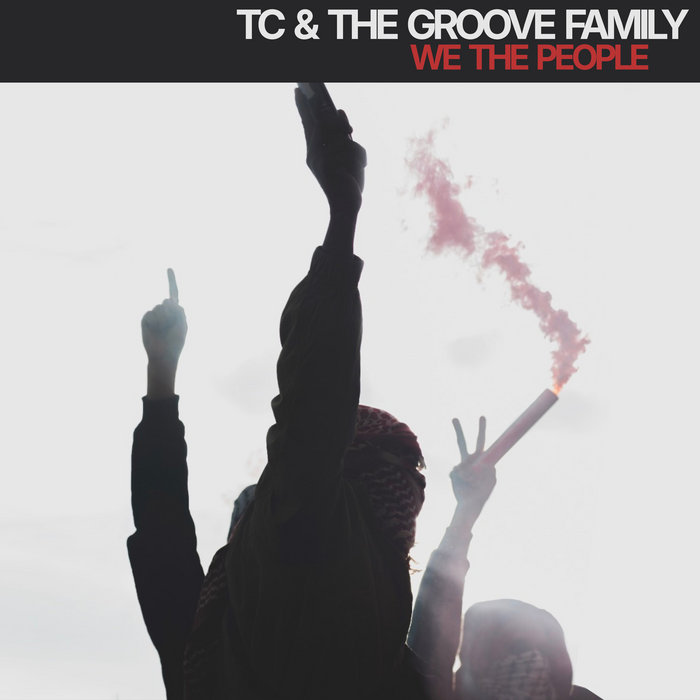 We The People | TC & The Groove Family