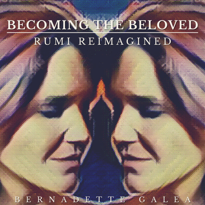Becoming the Beloved: Rumi Reimagined | Bernadette Galea