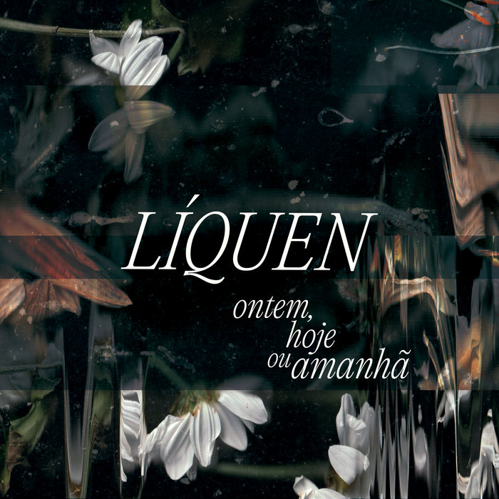Pochette de Ontem, Hoje ou Amanhã par Líquen